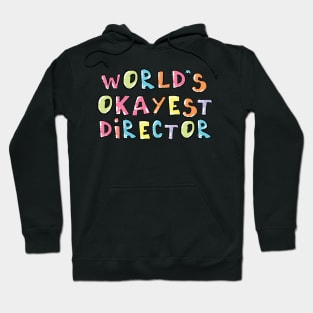 World's Okayest Director Gift Idea Hoodie